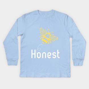 Be(e) Honest Motivational Quote Kids Long Sleeve T-Shirt